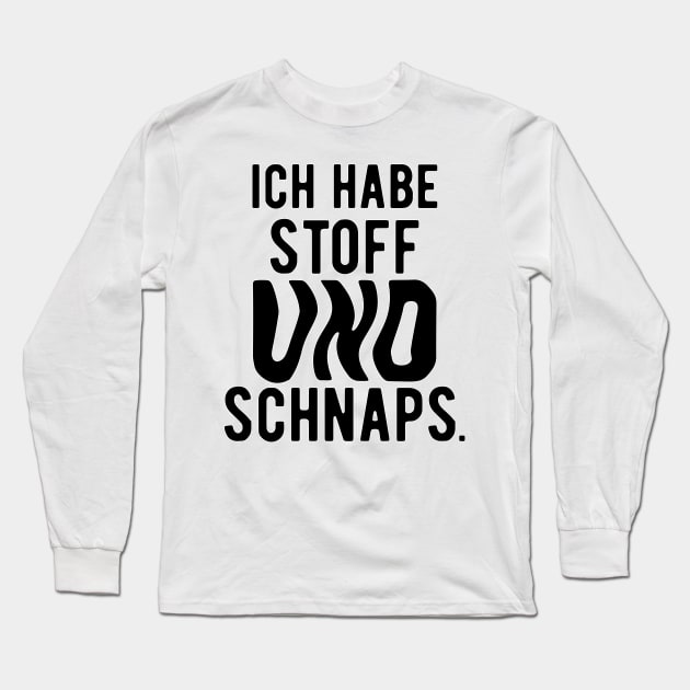 Ich habe stoff und schanps. Long Sleeve T-Shirt by Amescla